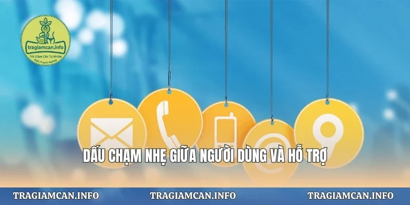 Dấu chạm nhẹ giữa người dùng và hỗ trợ