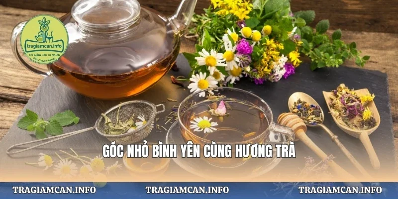 Góc nhỏ bình yên cùng hương trà