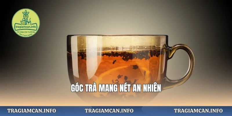 Góc trà mang nét an nhiên
