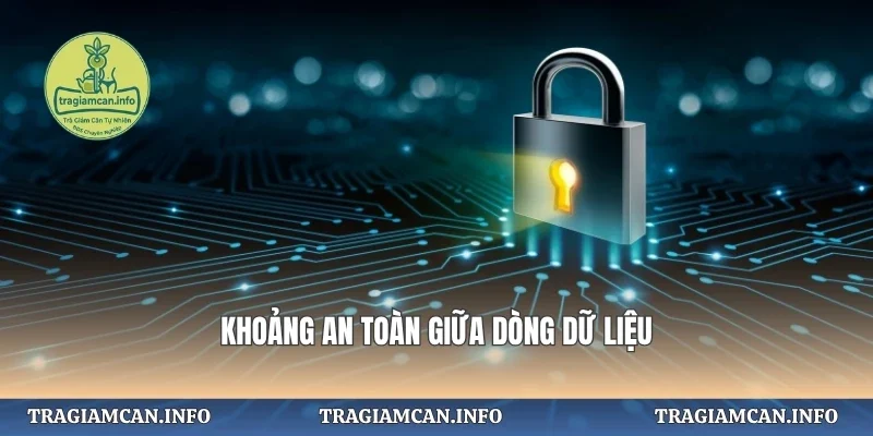 Khoảng an toàn giữa dòng dữ liệu