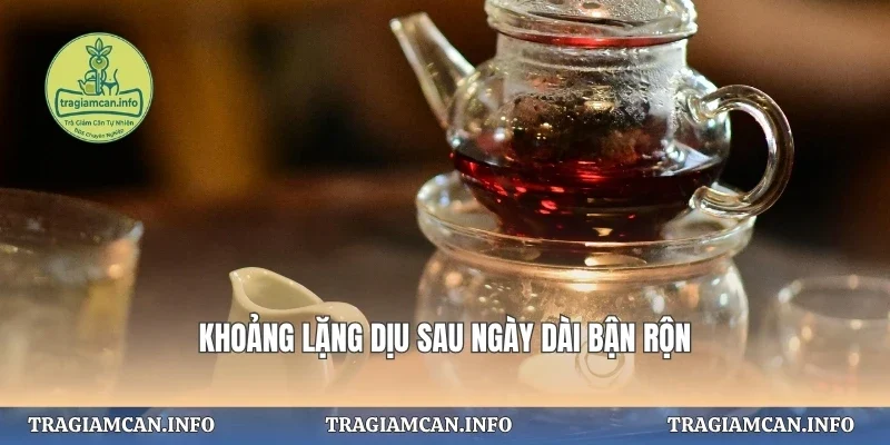 Khoảng lặng dịu sau ngày dài bận rộn