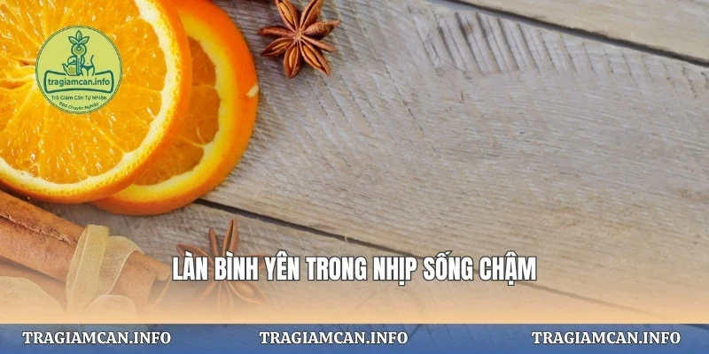 Làn bình yên trong nhịp sống chậm