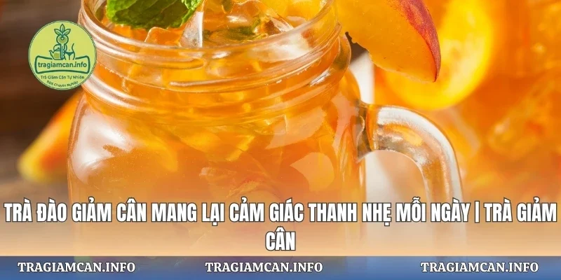 Trà Đào Giảm Cân Mang Lại