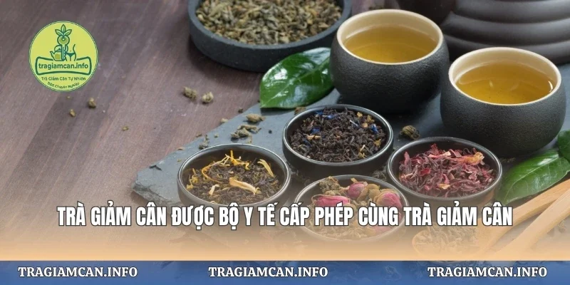 Trà Giảm Cân Được Bộ Y Tế Cấp Phép
